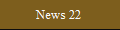 News 22 